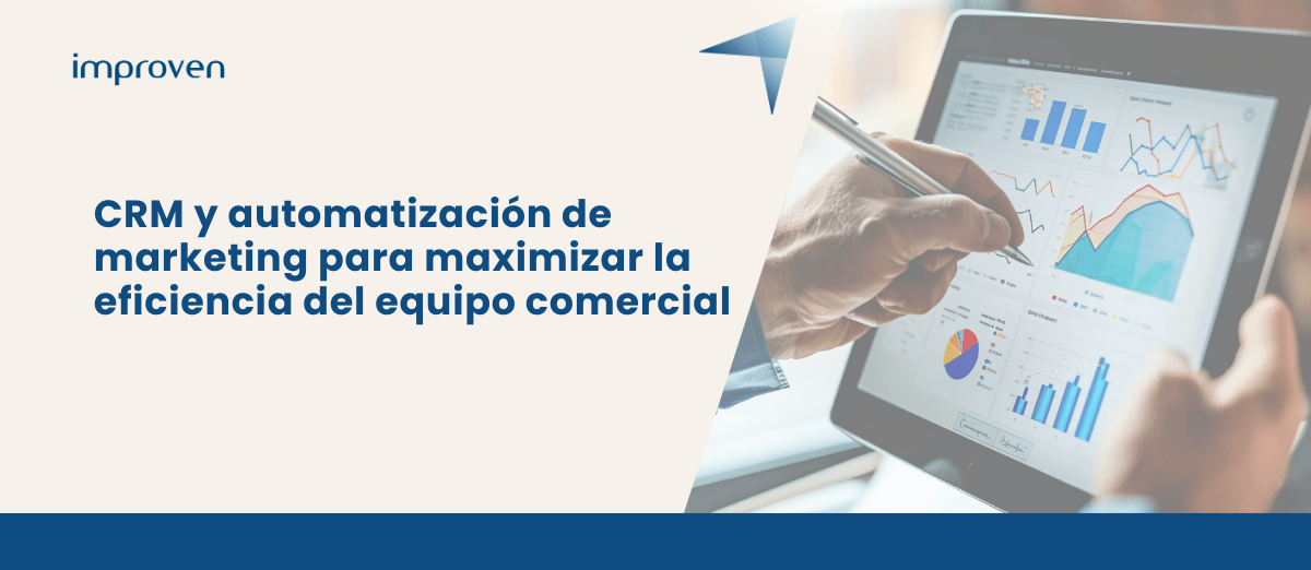 CRM y automatización de marketing para maximizar la eficiencia del equipo comercial