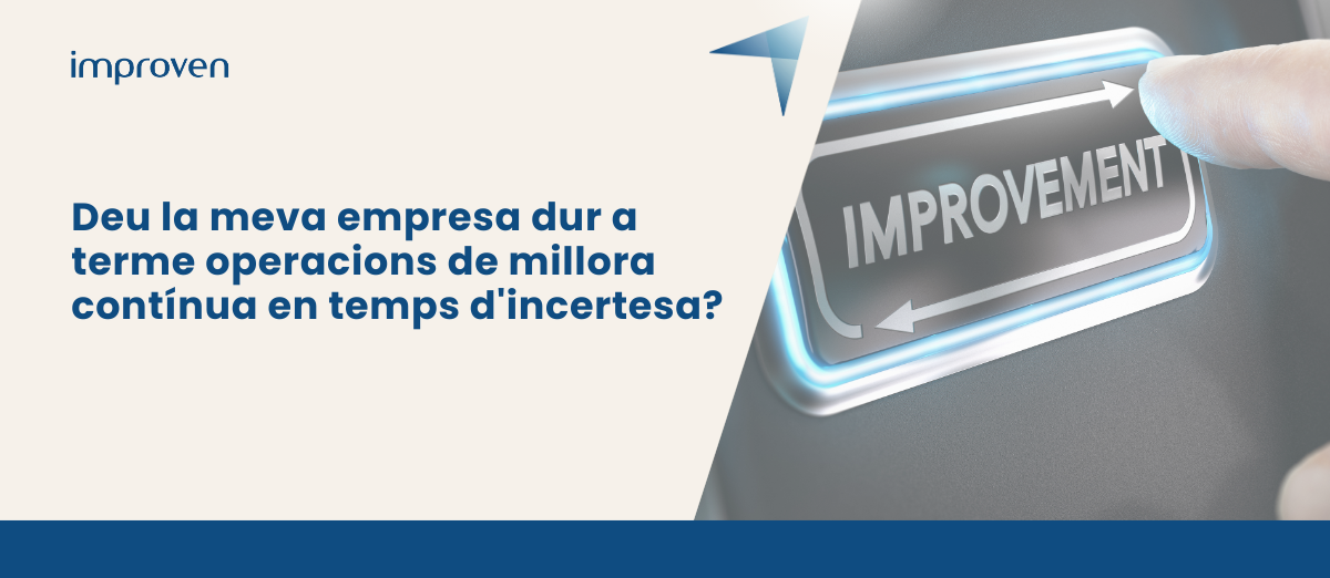 ¿Debe mi empresa llevar a cabo operaciones de mejora continua en tiempos de incertidumbre?