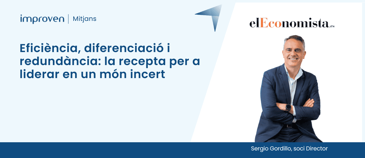 Eficiència, diferenciació i redundància: la recepta per a liderar en un món incert